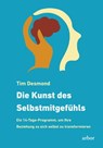 Die Kunst des Selbstmitgefühls - Tim Desmond - 9783867813587