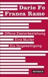 Offene Zweierbeziehung / Eine Mutter / Die Vergewaltigung - Dario Fo ; Franca Rame - 9783867890922