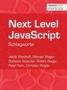 Next Level JavaScript - Jakob Westhoff ; Michael Wager ; Stefanos Aslanidis ; Robert Rieger ; Peter Kern ; Christian Ringler - 9783868024975