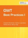 GWT Best Practices I - Stefanie Luipersbeck ; Raffaela Brodt ; Markus Popp ; Elisabeth Blümelhuber - 9783868025019