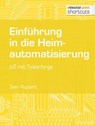 Einführung in die Heimautomatisierung - Sven Ruppert - 9783868025187