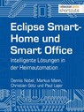 Eclipse SmartHome und Smart Office - Dennis Nobel ; Markus Mann ; Christian Götz ; Paul Lajer - 9783868025439