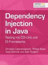 Dependency Injection in Java - Christian Laboranowitsch ; Philipp Bayer ; Tanja Schmidt ; Sven Ruppert - 9783868025446