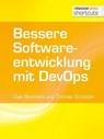 Bessere Softwareentwicklung mit DevOps - Uwe Baumann ; Thomas Schissler - 9783868027570
