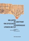 Karl Jaspers im Schnittpunkt von Zeitgeschichte, Psychopathologie, Literatur und Film - Dietrich Von Engelhardt ; Horst-Jürgen Gerigk - 9783868090185