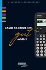 CASIO fx-810DE CW gut erklärt - Helmut Gruber ; Robert Neumann - 9783868145670
