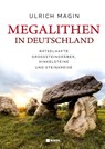 Megalithen in Deutschland - Ulrich Magin - 9783868207002