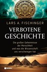 Verbotene Geschichte - Lars A. Fischinger - 9783868207811