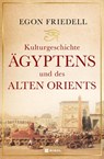 Kulturgeschichte Ägyptens und des alten Orients - Egon Friedell - 9783868207903
