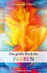 Das große Buch der Farben - Klausbernd Vollmar - 9783868261615