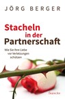 Stacheln in der Partnerschaft - Berger Jörg - 9783868276121