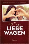 40 Tage Liebe wagen - Stephen Kendrick ; Alex Kendrick - 9783868276886