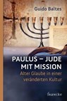 Paulus - Jude mit Mission - Guido Baltes - 9783868277807