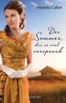 Der Sommer, der so viel versprach - Amanda Cabot - 9783868279139