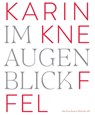 Karin Kneffel - Im Augenblick - Achim Sommer - 9783868327052