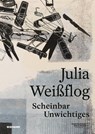 Julia Weißflog. Scheinbar Unwichtiges - Anna Nerobova - 9783868327533