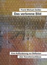 Das verlorene Bild - Frank Michael Zeidler - 9783868331943