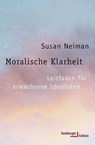 Moralische Klarheit - Susan Neiman - 9783868542714