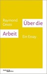 Über die Arbeit - Raymond Geuss - 9783868544893