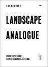 Landscape Analogue - Christophe Girot ; Albert Kirchengast - 9783868595413