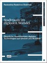 Stadtraum im digitalen Wandel - Radostina Radulova-Stahmer - 9783868597714