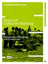 Praxis of Collective Building - Andjelka Badnjar Gojnic - 9783868597721