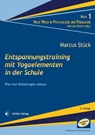 Entspannungstraining mit Yogaelementen in der Schule - Marcus Stück - 9783868630749