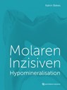 Molaren-Inzisiven-Hypomineralisation - Katrin Bekes - 9783868675641