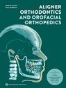 Aligner Orthodontics and Orofacial Orthopedics - Werner Schupp ; Julia Haubrich - 9783868676556