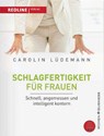 Schlagfertigkeit für Frauen - Carolin Lüdemann - 9783868810189