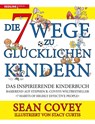 Die 7 Wege zu glücklichen Kindern - Sean Covey - 9783868817324
