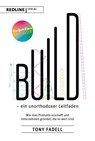 Build - ein unorthodoxer Leitfaden - Tony Fadell - 9783868819342