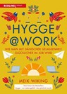 Hygge @ Work - Meik Wiking - 9783868819823