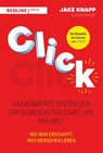 Click - Das bewährte System der erfolgreichsten Start-ups der Welt - Jake Knapp ; John Zeratsky - 9783868819854
