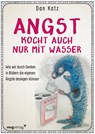 Angst kocht auch nur mit Wasser - Dan Katz - 9783868829464