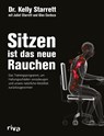 Sitzen ist das neue Rauchen - Kelly Starrett ; Glen Cordoza ; Juliet Starrett - 9783868838008