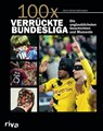 100x verrückte Bundesliga - Ulrich Kühne-Hellmessen - 9783868838756