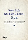 Was ich an dir liebe, Opa - Alexandra Reinwarth - 9783868839630