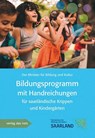 Bildungsprogramm mit Handreichung für saarländische Krippen und Kindergärten -  - 9783868921519