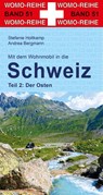 Mit dem Wohnmobil in die Schweiz. Teil 2: Der Osten - Stefanie Holtkamp ; Andrea Bergmann - 9783869035154