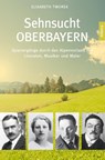 Sehnsucht Oberbayern - Elisabeth Tworek - 9783869069258