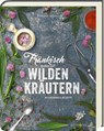 Fränkisch kochen mit wilden Kräutern - Marion Reinhardt - 9783869137612