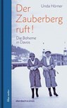 Der Zauberberg ruft! Die Boheme in Davos - Unda Hörner - 9783869152578