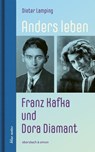 Anders leben - Franz Kafka und Dora Diamant - Dieter Lamping - 9783869152899