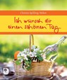Ich wünsch dir einen schönen Tag - Christa Spilling-Nöker - 9783869175034