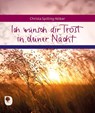 Ich wünsch dir Trost in deiner Nacht - Christa Spilling-Nöker - 9783869176543