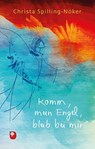 Komm mein Engel, bleib bei mir - Christa Spilling-Nöker ; Kit Kittikorn - 9783869178097