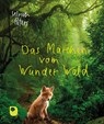 Das Märchen vom Wunder Wald - Ulrich Peters - 9783869178882