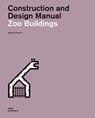 Zoo Buildings. Construction and Design Manual - Natascha Meuser - 9783869226804