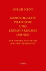 Soziologische Phantasie und exemplarisches Lernen - Oskar Negt - 9783869308777